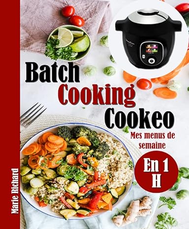 prix de gros Batch Cooking Cookeo: Mes menus de semaine En 1 Heure  Broché – 11 octobre 2022 1cxHM8HBf meilleure vente